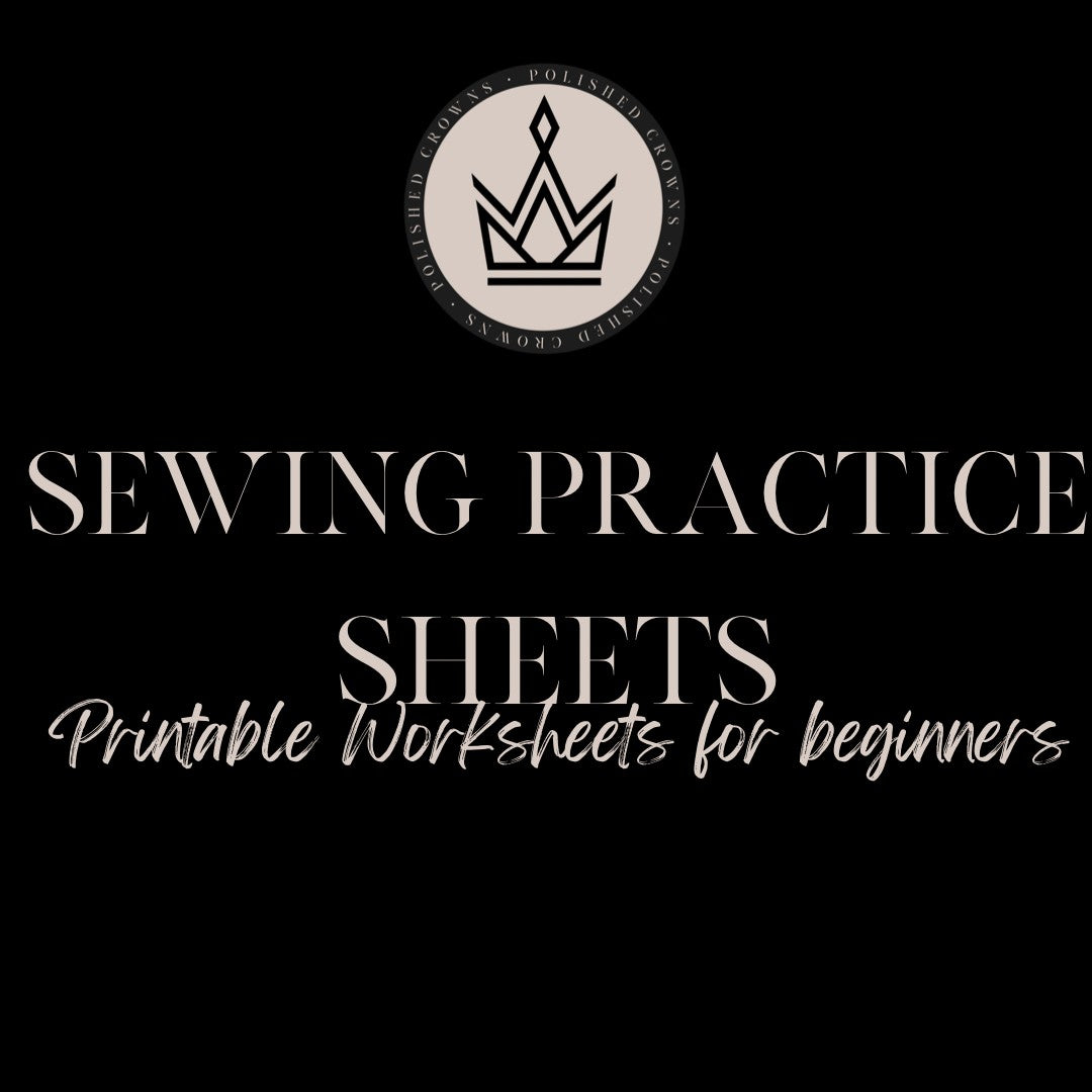 Sewing Practice Sheets Polished Crowns